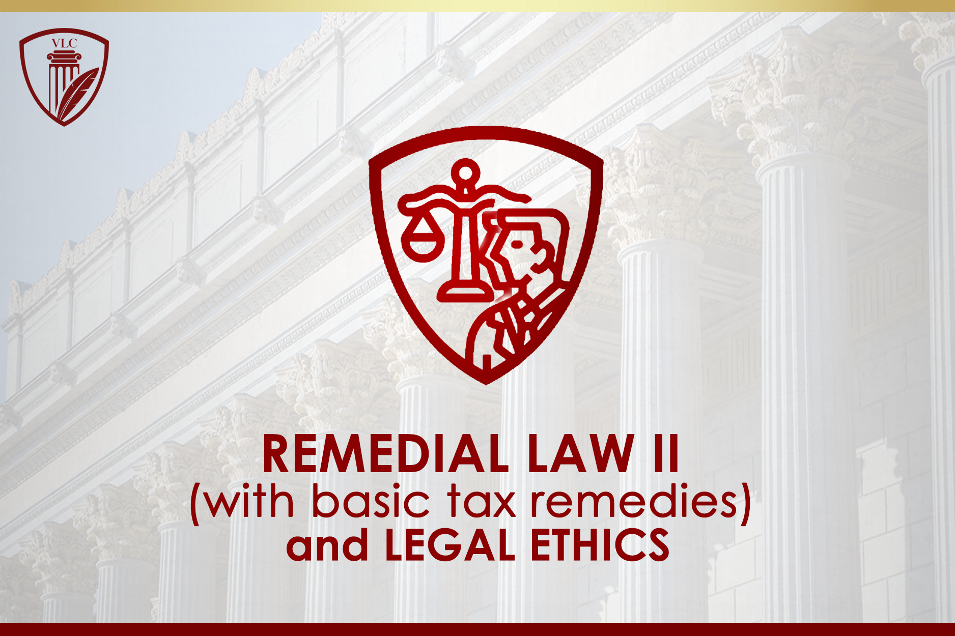 Remedial Law II (with basic tax remedies) and Legal Ethics