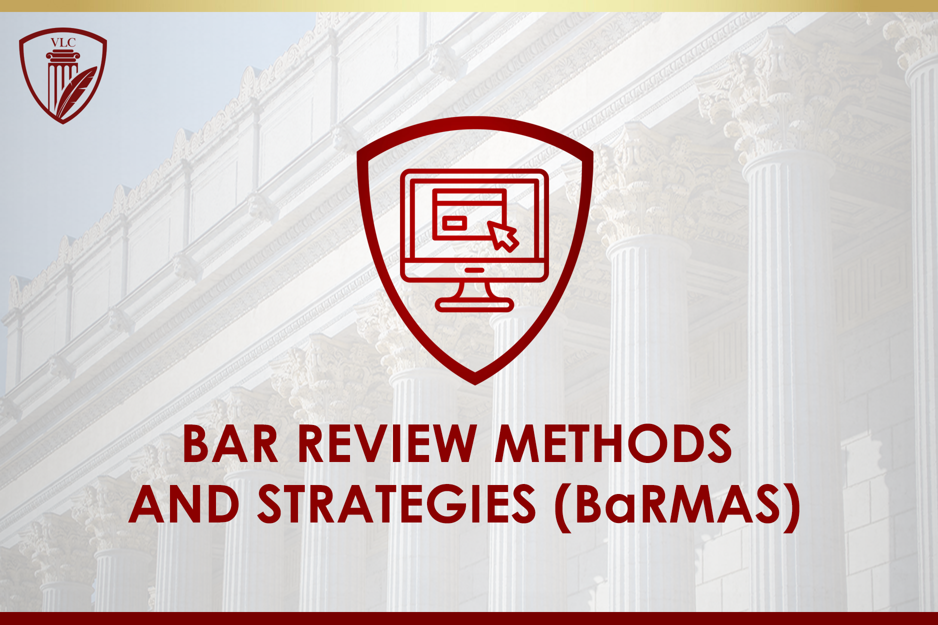 Bar Review Methods And Strategies (BaRMAS)