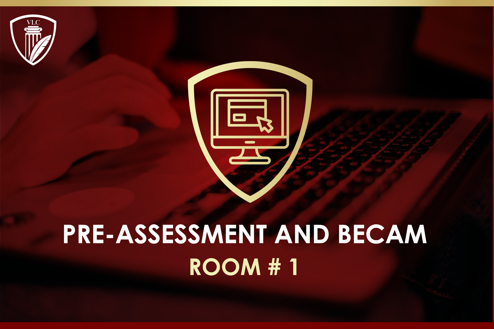 Pre-Assessment and BECAM Room #1 